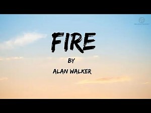 Fire - Alan Walker (Official Lyrical Video) | Fire Lyrics Video