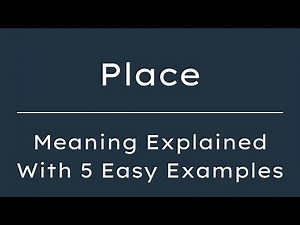 What Does Place Mean? Place Meaning in English With 5 Example Sentences