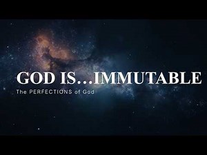 3_God is...IMMUTABLE