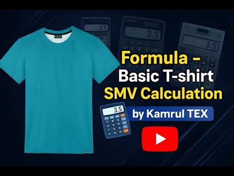 Formula: Garments SMV Calculation | Easy Explanation by Kamrul TEX