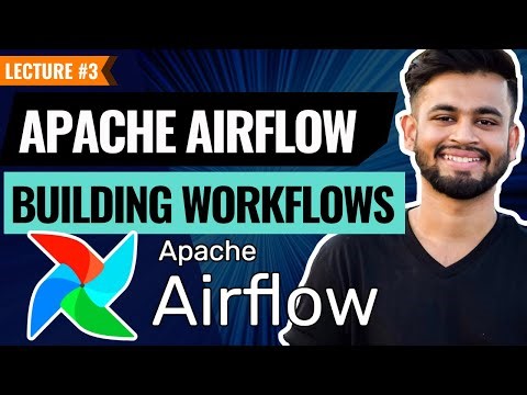 Building Apache Airflow Workflows| Lecture 3 | Apache Airflow Tutorial