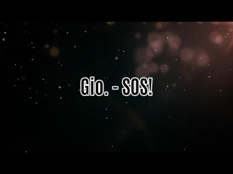 Gio. - SOS! Lyrics video