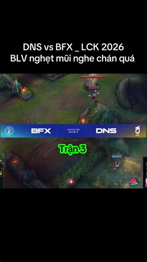 #lmht #lck DNS vs BFX _ LCK 2026 tuần 3 ( bo5 )