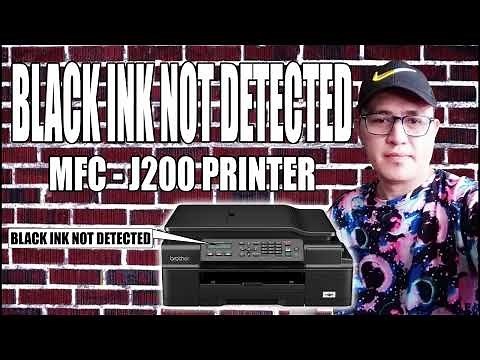 Black ink not detected | MFC J200 Brother Printer