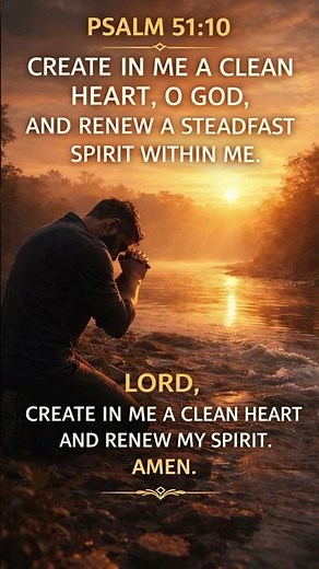 CREATE IN ME A CLEAN HEART, O GOD | PSALM 51:10 | POWERFUL BIBLE VERSE
