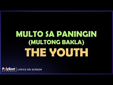 The Youth - Multo Sa Paningin (Multong Bakla) (Lyrics On Screen)