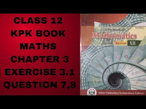 Class 12 KPK Book Maths Chapter 3 Exercise 3.1 Question 7,8