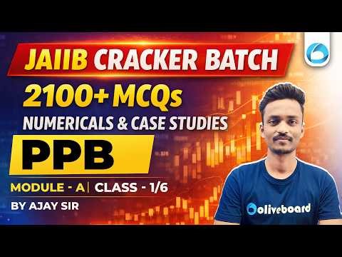 JAIIB PPB Module A MCQ Practice | 2100+ MCQs, Numericals & Case Studies | Class - 1/6 | By Ajay Sir