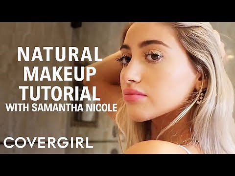 Everyday "No Makeup" Makeup Look Tutorial with Samantha Nicole | COVERGIRL