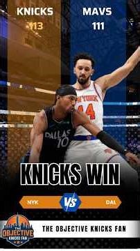 Knicks Escape the Mavericks 113-111 — But Why Did They Struggle?