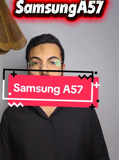 Samsung A57 review مراجعة سامسونج A57 #samsung #review #android #samsung_A57