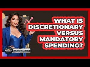 What Is Discretionary Versus Mandatory Spending? - Macroecon Experts