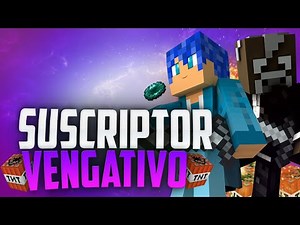 UN SUSCRIPTOR QUIERE VENGANZA