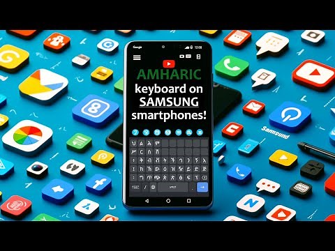 How to Type in Amharic on Any Samsung Phone - Free & Easy Tutorial