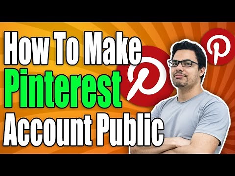 How To Make Your Pinterest Account Public - Full Guide