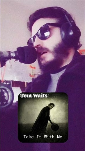 TAKE IT WITH ME - Tom Waits (cover) #tomwaits #takeitwithme #tomwaitscover