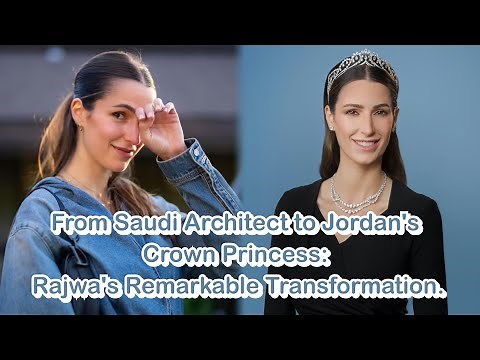 From Saudi Architect to Jordan's Crown Princess: Rajwa's Remarkable Transformation.