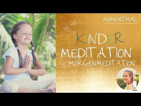 Geführte Meditation für Kinder | Gemeinsam voller Kraft und Selbstvertrauen in den Tag starten