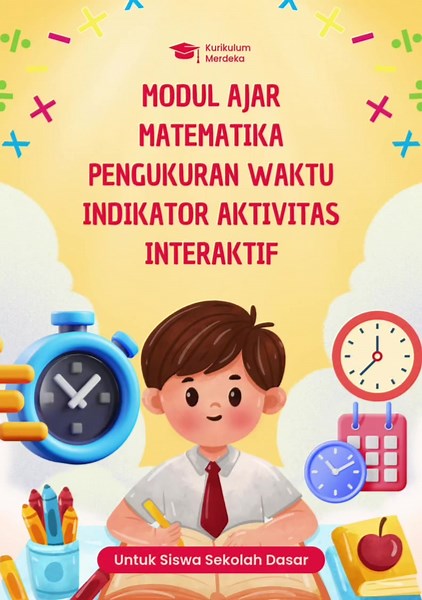 Modul Ajar Matematika Pengukuran Waktu Indikator Aktivitas Interaktif Kelas 2 #modul #ajar #matematika #pengukuran #waktu #aktivitas #interaktif #kelas2 #kelas2sd #pmm #ruanggtk