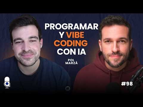 #98 Pol Marzà: Vibe Coding: Cómo crear productos con IA (sin ser dev)