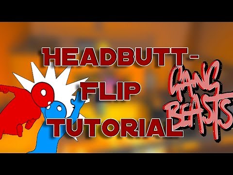 How to Headbutt-Flip in Gang Beasts