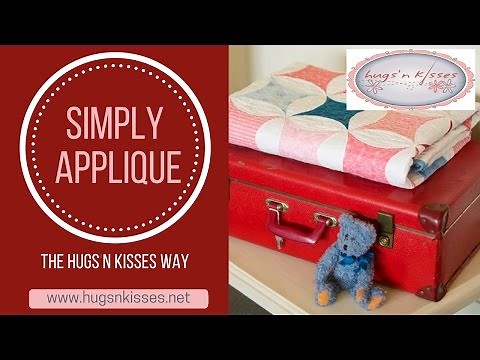 How to needleturn appliqué | Simply appliqué the Hugs 'n Kisses Way with Helen Stubbings (Part 1)