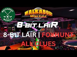 Walkabout Mini Golf: 8-Bit Lair Foxhunt Guide (All Clue Locations)