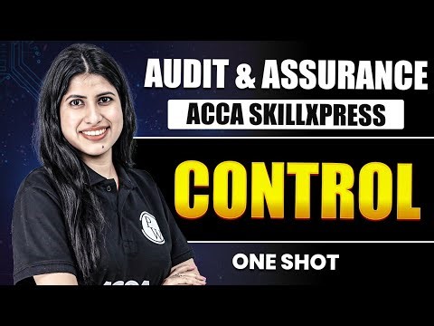 Control | Audit and Assurance | One Shot Free Series | ACCA SkillXpress | ACCA Lecture