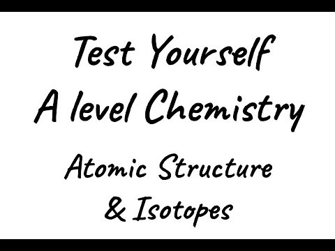 Test Yourself A level Chemistry - Atomic Structure & Isotopes