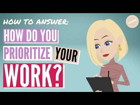 HOW DO YOU PRIORITIZE YOUR WORK | Interview Question