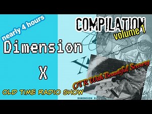 Old Time Radio Science Fiction Compilation👉Dimension X/OTR With Beautiful Scenery
