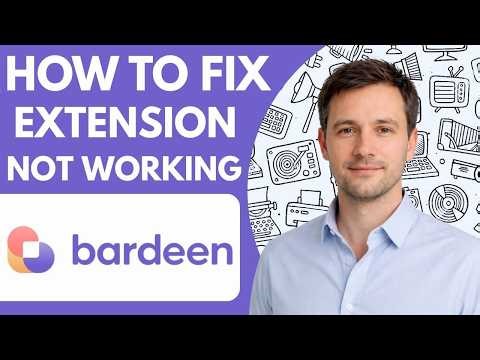 How to Fix Bardeen AI Extension Not Working