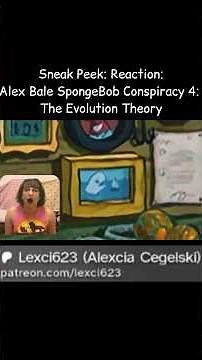 Sneak Peek: Reaction: Alex Bale SpongeBob Conspiracy 4:The Evolution Theory (related & links in des)
