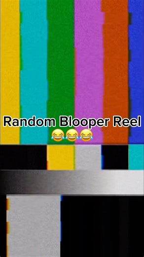 Blooper Reel