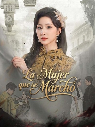 La Mujer que se Marchó | Serie Completa (64 eps) HD