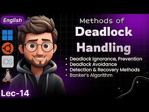 Deadlock Handling Methods in OS | Ignorance, Prevention, Avoidance, Detection & Recovery | English