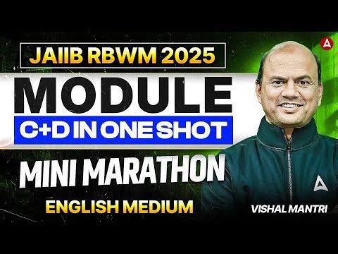 JAIIB RBWM Module C+D | JAIIB RBWM Marathon 2025 | JAIIB RBWM English Medium | Vishal Mantri