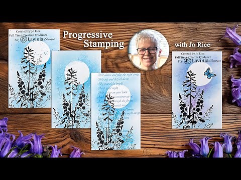 Progressive Stamping – A Lavinia Stamps Tutorial with Jo Rice