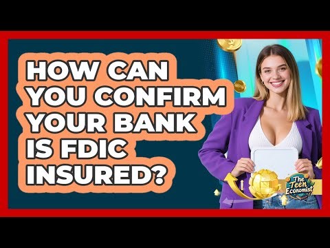 How Can You Confirm Your Bank Is FDIC Insured?