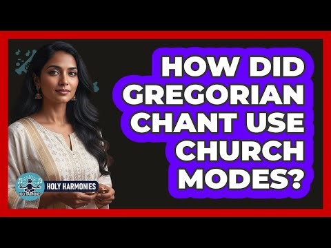 How Did Gregorian Chant Use Church Modes?