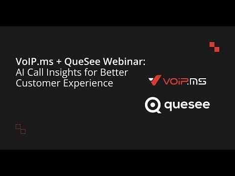 VoIP.ms + QueSee Webinar: AI Call Insights for Better Customer Experience | VoIP.ms