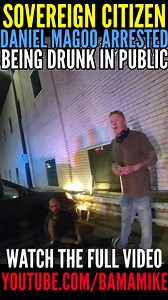 Known Sovereign Citizen Daniel Magoo Gets arrested while being drunk in public. Watch the full video here: https://youtu.be/y_ukU8oECBE you can also check out the other videos I have available on my channel YouTube.com/bamamike #SovereignCitizen #cops #police #bodycamera #policeofficer #trendingpost #bodycam #funny | Bama Mike On YouTube