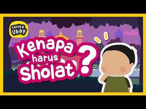 Cerita Ubay: Kenapa Kita Harus Sholat? (Video Kartun Anak Islami) - Yufid Kids