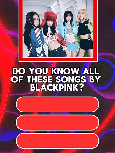 Blackpink Song Quiz: Are You a Real Blink?