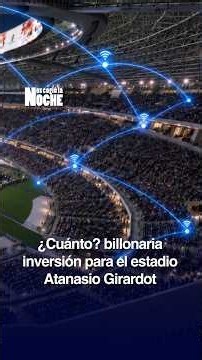 El Estadio Atanasio Girardot se prepara para una de las mayores transformaciones de su historia