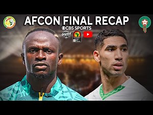 SENEGAL vs MOROCCO: AFCON 2025 Final Recap!