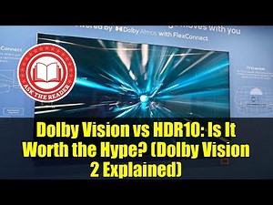 Dolby Vision vs HDR10: Is It Worth the Hype? (Dolby Vision 2 Explained)