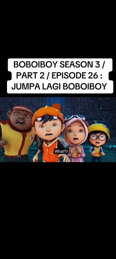 Boboiboy Season 3 / Part 2 / Episode 26 : Jumpa Lagi Boboiboy #boboiboy #boboiboyseason3 #jumpalagiboboiboy #boboiboymonsta #boboiboyofficial #boboiboyanimasi #boboiboyseason3episod26 #boboiboyseason3part2