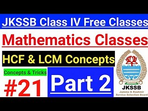 #21 HCF & LCM Part 2 || Important Session // JKSSB Maths - Class IV Vacancy Preparation || Tricks 🔥