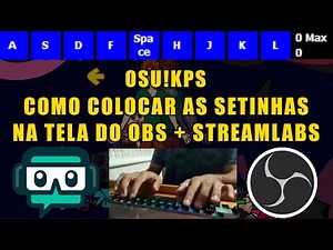 COMO COLOCAR AS SETINHAS NO OBS - Tutorial de Osu.KPS (Overlay de teclado)